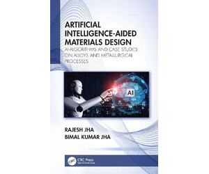 Rajesh Jha Bimal Kumar Artificial Intelligence-Aided Materials Des (Tascabile)