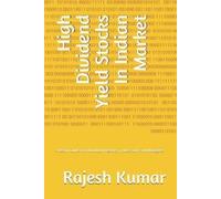 Rajesh Kumar High Dividend Yield Stocks In Indian Market (Tascabile)