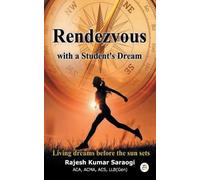 Rajesh Kumar Saraogi Rendevous with a Student’s Dream (Tascabile)