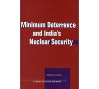Rajesh M. Basru Minimum Deterrence and India's Nuclear Securi (Copertina rigida)