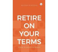 Rajesh Minocha Retire On Your Terms (Tascabile) On Your Terms