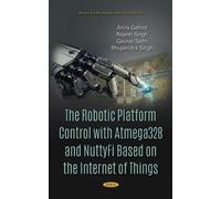 Rajesh Singh The Robotic Platform Control with Atmega328 and (Copertina rigida)