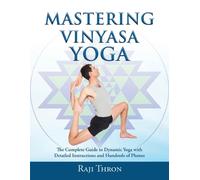 Raji Thron Mastering Vinyasa Yoga (Tascabile)
