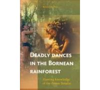 Rajindra K. Puri Deadly Dances in the Bornean Rainforest (Tascabile)