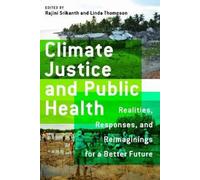 Rajini Srikanth Climate Justice and Public Health (Tascabile)