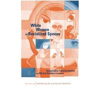 Rajini Srikanth White Women in Racialized Spaces (Tascabile)