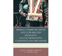 Rajiv George Ar Mobile Communication and Low-Skilled Migrants (Copertina rigida)