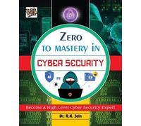 Rajiv Jain Zero To Mastery In Cybersecurity- Become Zero To Hero In (Tascabile)