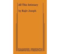 Rajiv Joseph All This Intimacy (Tascabile)