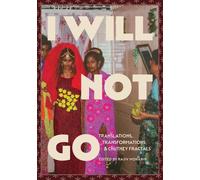 Rajiv Mohabir I Will Not Go (Tascabile)