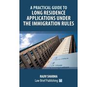 Rajiv Sharma A Practical Guide to Long Residence Applications Under (Tascabile)