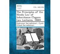 Rajkumar Sarvadhikar The Principles of the Hindu Law of Inheritance (Tascabile)