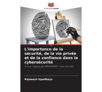 Rajneesh Upadha L'importance de la sécurité, de la vie privée et de (Tascabile)