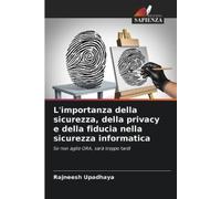 Rajneesh Upadha L'importanza della sicurezza, della privacy e della (Tascabile)