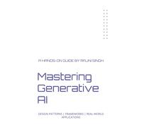 Rajni Singh Mastering Generative AI: Design Patterns Frameworks Real (Tascabile)