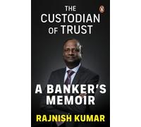 Rajnish Kumar The Custodian of Trust (Copertina rigida)