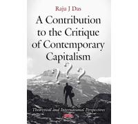 Raju J Das Contribution to the Critique of Contemporary Capitalism (Tascabile)