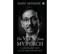 Raju Menon The View From My Perch (Copertina rigida)
