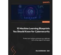 Rajvardhan Oak 10 Machine Learning Blueprints You Should Know for Cy (Tascabile)
