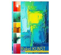 Rakel Kunst - Eine Form der künstlerischen Technik (Wandkalender 2026 DIN A2 hoch), CALVENDO Monatskalender: Erleben Sie, wie Farben und Formen auf ... Ästhetik schaffen, die zum Staunen einlädt.