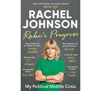 Rake's Progress: My Political Midlife Crisis