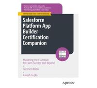 Rakesh Gupta Salesforce Platform App Builder Certification Companion (Tascabile)