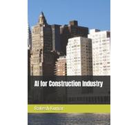 Rakesh Kumar AI for Construction Industry (Tascabile)