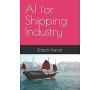 Rakesh Kumar AI for Shipping Industry (Tascabile)