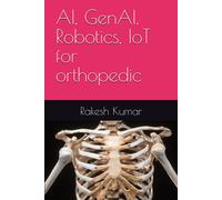 Rakesh Kumar AI, GenAI, Robotics, IoT for orthopedic (Tascabile)