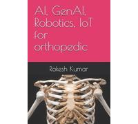 Rakesh Kumar AI, GenAI, Robotics, IoT for orthopedic (Tascabile)