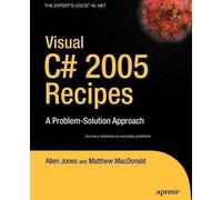 Rakesh Rajan Matthew MacDonald Allen Jones Visual C# 2005 Recipes (Tascabile)