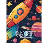 Rakete Malbuch mit 51 Seiten | Raumfahrt Malbuch | Weltall Malbuch | Galaxis Malbuch: Ein kreatives Malbuch voller Raketen und Abenteuer im Weltall!
