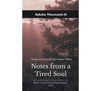 Raksha Thimmaiah M Notes from a Tired Soul (Edition1st) (Tascabile)