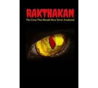 Rakthakan: The Curse That Should Have Never Awakened