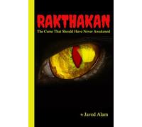 Rakthakan: The Curse That Should Have Never Awakened