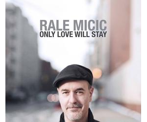Rale Micic Only Love Will Stay (CD) Album