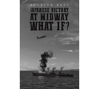 Raleigh Bell Japanese Victory at Midway What If? (Tascabile)