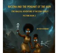 Ra'Lena And The Pendant Of The Hopi: (The Magical Adventures of Ra'Lena Series) Book 2