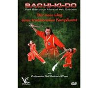 Ralf Bartzsch - Bachi-Ki-Do - Der neue Weg einer traditionellen Kampfkunst