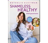 Ralf Frenzel Na SHAMELESS HEALTHY: einfach gesund kochen - Mi (Copertina rigida)