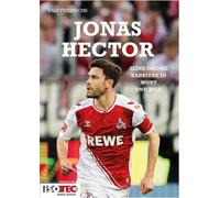 Ralf Friedrichs Jonas Hector: Seine große Karriere in Wort un (Copertina rigida)