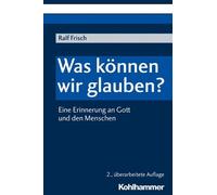 Ralf Frisch Was Konnen Wir Glauben? (Tascabile)