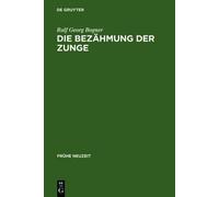 Ralf Georg Bogner Die Bezähmung der Zunge (Copertina rigida) Frühe Neuzeit