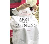 Ralf Günther Arzt der Hoffnung (Tascabile)