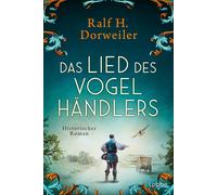 Ralf H. Dorweil Das Lied des Vogelhändlers: Historischer Roman. Ein (Tascabile)