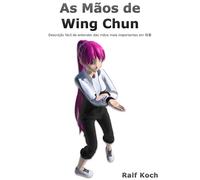 Ralf Koch As Mãos de Wing Chun (Tascabile)