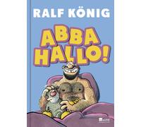 Ralf König ABBA HALLO: Nach "Vervirte Zeiten" das neue Buch (Copertina rigida)