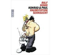 Ralf König Konrad & Paul: Raumstation Sehnsucht (Tascabile)