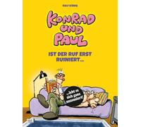 Ralf König Konrad und Paul - Ist der Ruf erst ruiniert . (Copertina rigida)