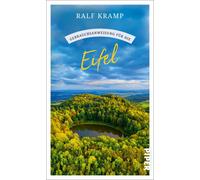 Ralf Kramp Gebrauchsanweisung für die Eifel: Maare, Burgen, Wanderwe (Tascabile)